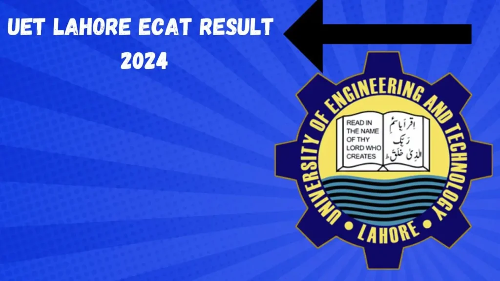 UET Lahore ECAT Result 2024 Merit List Announced