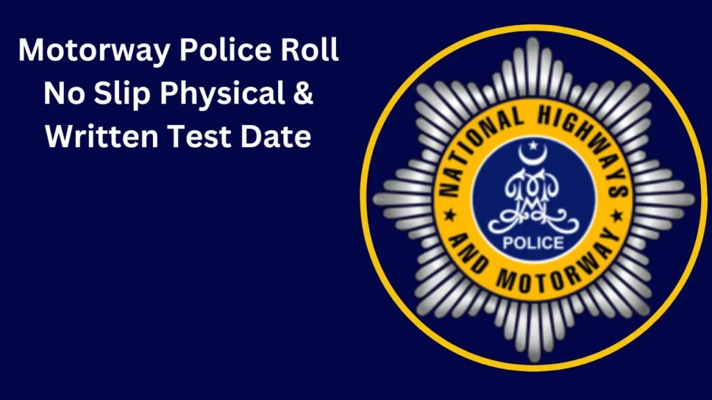 Motorway Police Roll No Slip 2024 Physical & Written Test Date