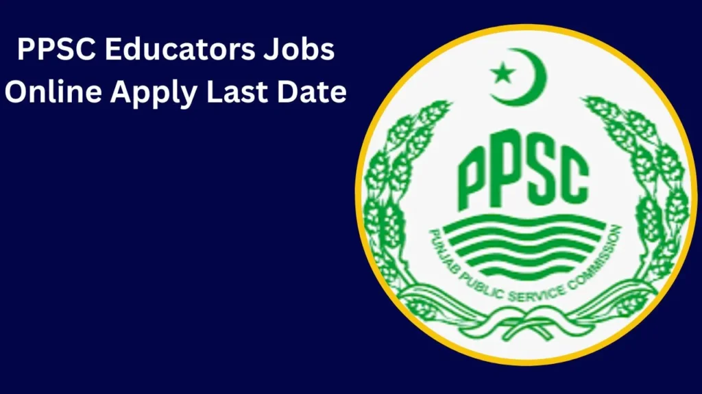 PPSC Educators Jobs 2024 Online Apply Last Date