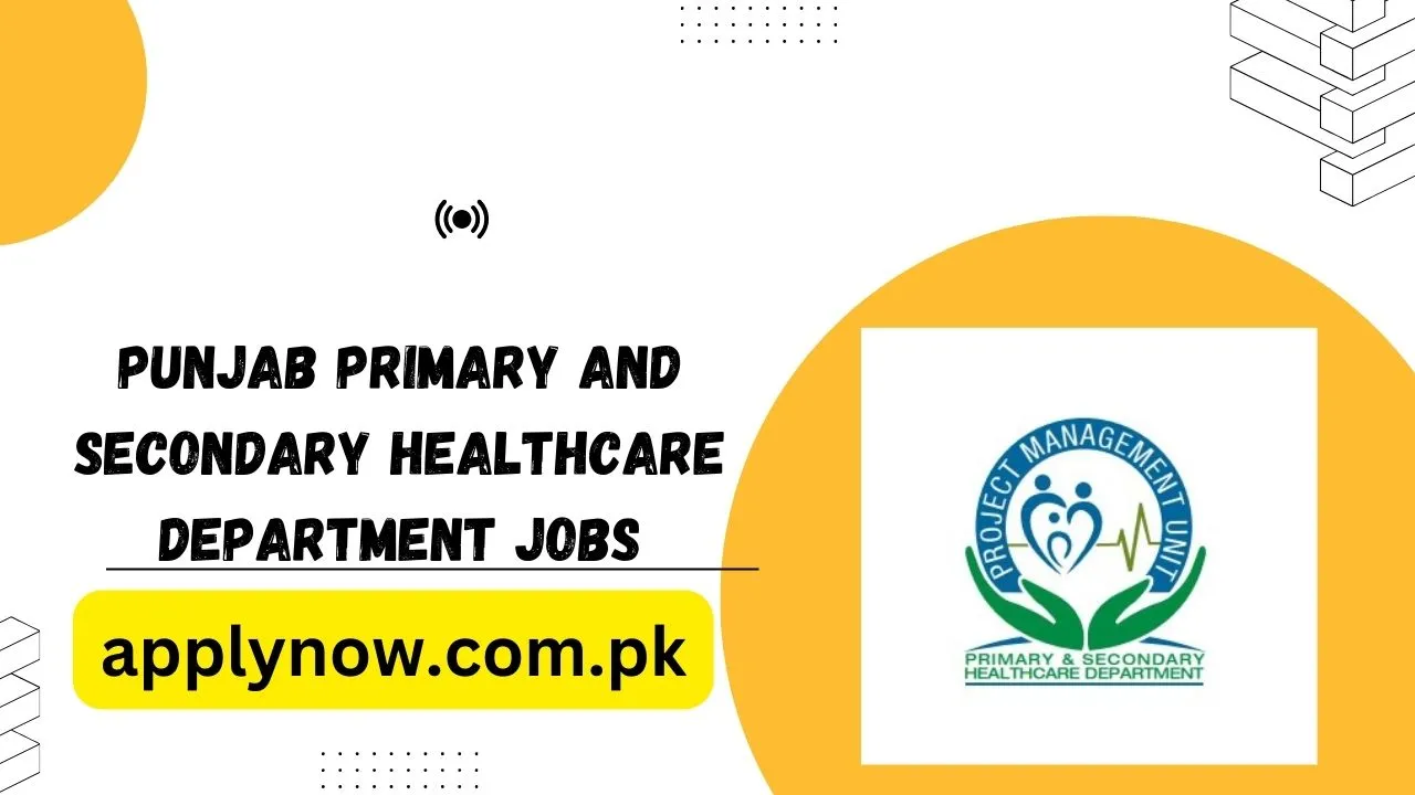 Punjab Primary and Secondary Healthcare Department Jobs 2024 Apply Online