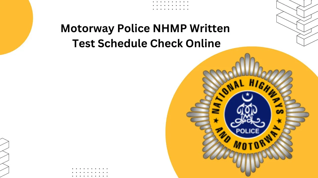 Motorway Police NHMP Written Test Schedule 2024 Check Online