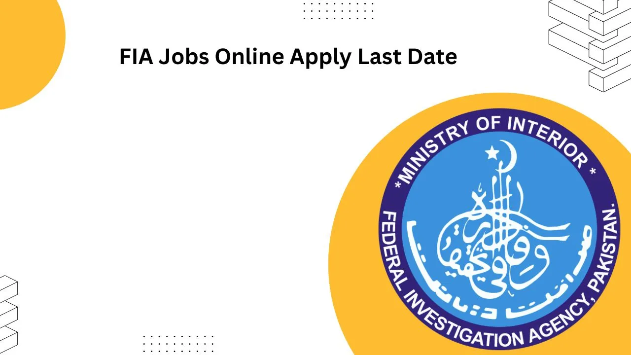 FIA Jobs 2024 Online Apply Last Date