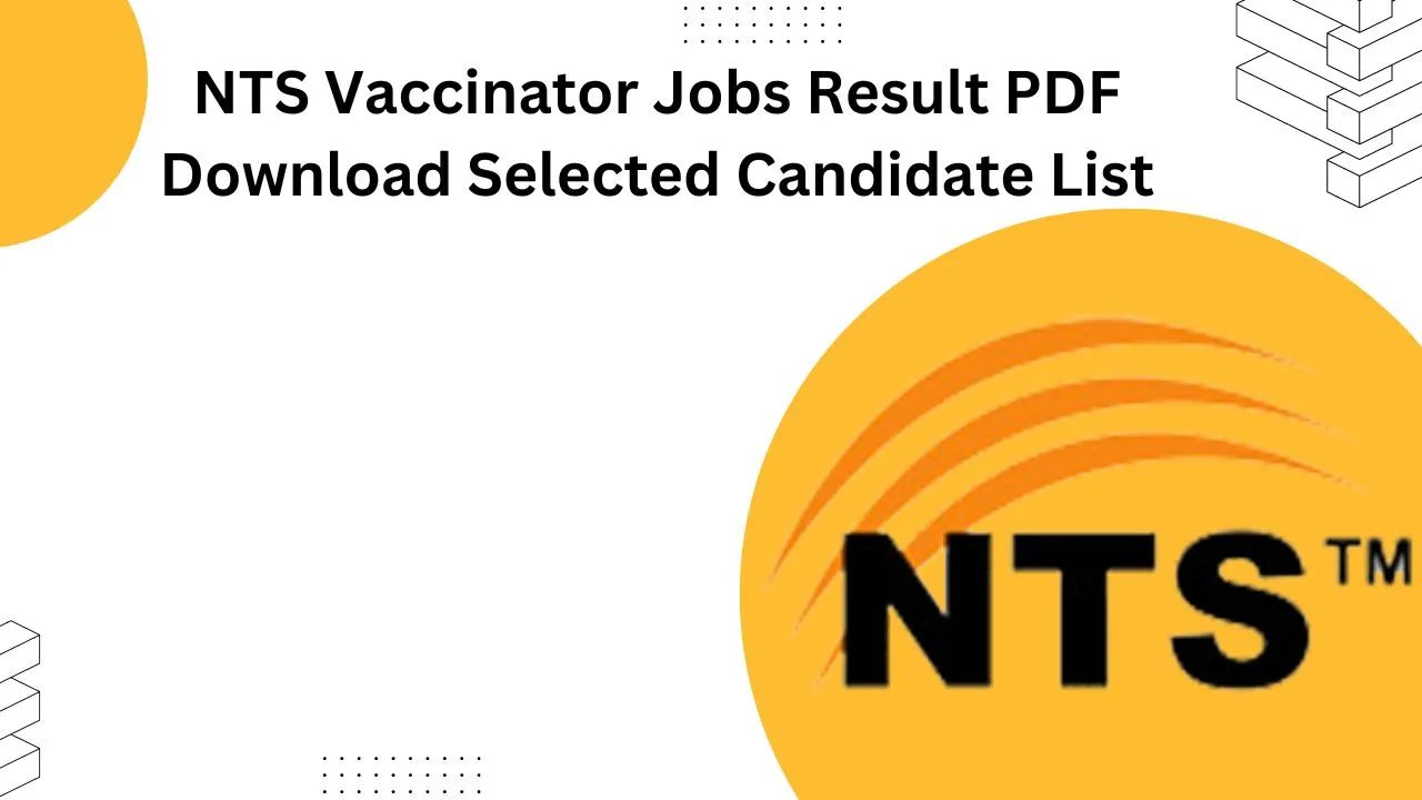 NTS Vaccinator Jobs Result 2024 PDF Download Selected Candidate List