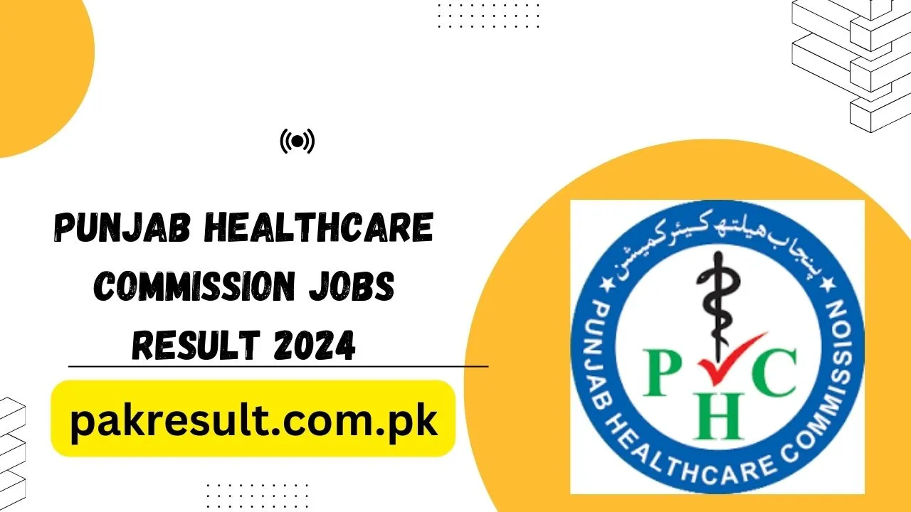 Punjab Healthcare Commission Jobs Result 2024