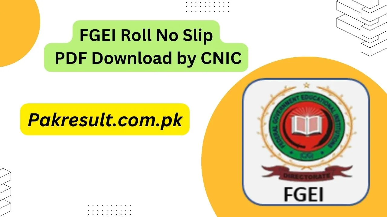 FGEI Roll No Slip 2024 PDF Download by CNIC