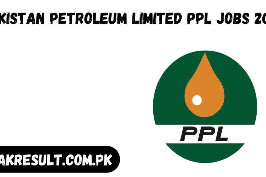 Pakistan Petroleum Limited PPL Jobs 2024