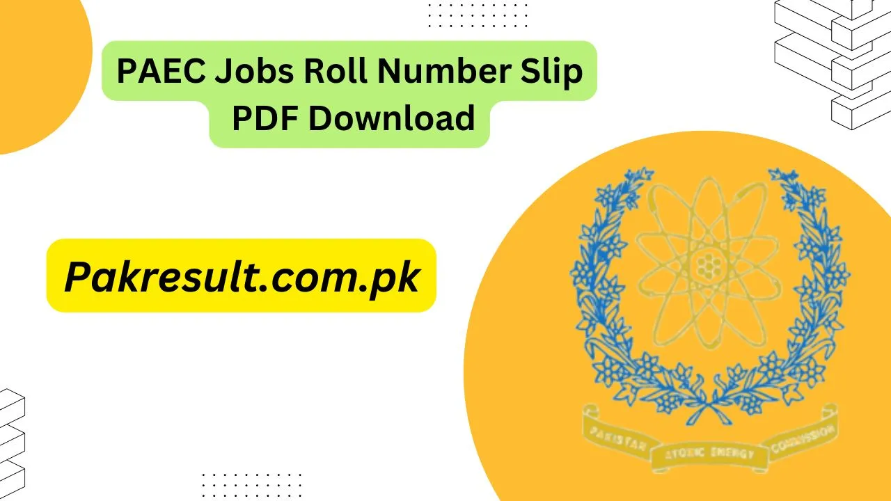 PAEC Jobs Roll Number Slip 2024 PDF Download