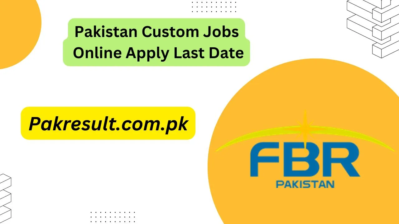 Pakistan Custom Jobs 2024 Online Apply Last Date