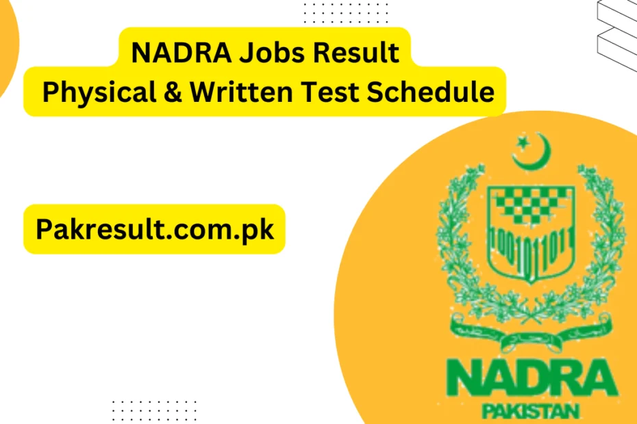 NADRA Jobs Result 2024 Physical & Written Test Schedule