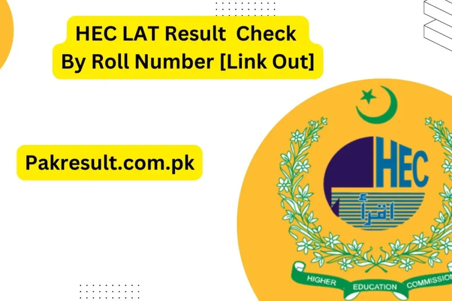 HEC LAT Result 2024 Check By Roll Number [Link Out]