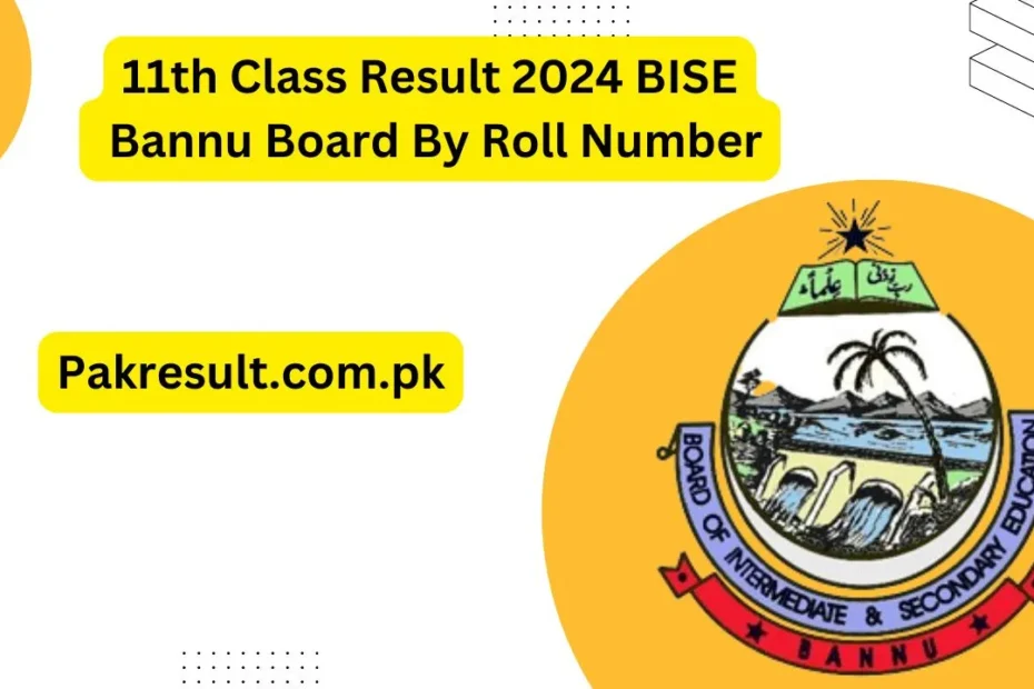 11th Class Result 2024 BISE Bannu Board By Roll Number