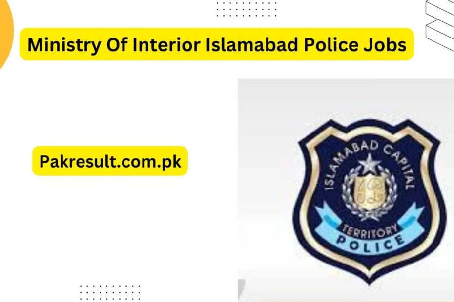 Ministry Of Interior Islamabad Police Jobs